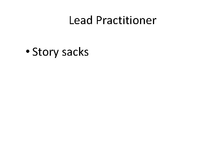 Lead Practitioner • Story sacks 