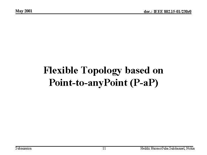 May 2001 doc. : IEEE 802. 15 -01/230 r 0 Flexible Topology based on