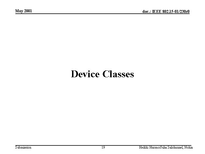 May 2001 doc. : IEEE 802. 15 -01/230 r 0 Device Classes Submission 19