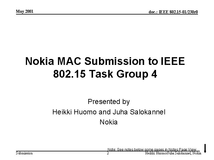 May 2001 doc. : IEEE 802. 15 -01/230 r 0 Nokia MAC Submission to