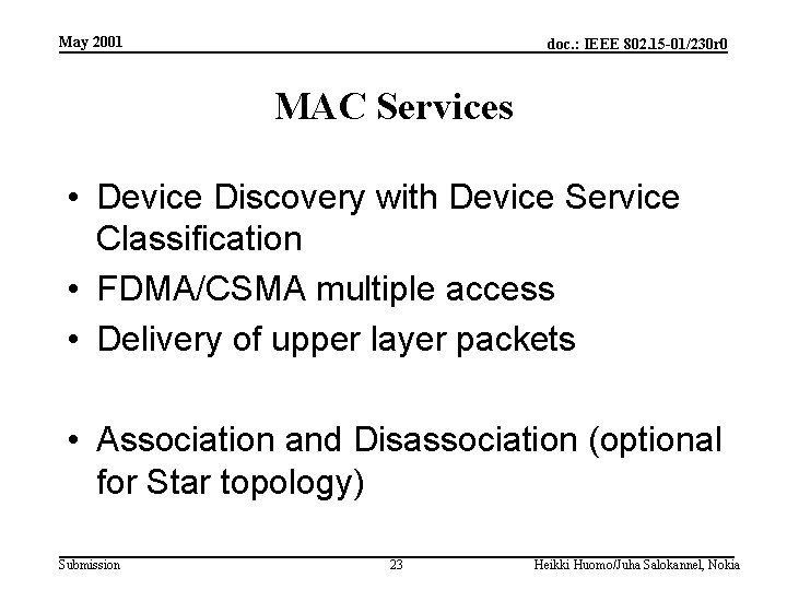 May 2001 doc. : IEEE 802. 15 -01/230 r 0 MAC Services • Device