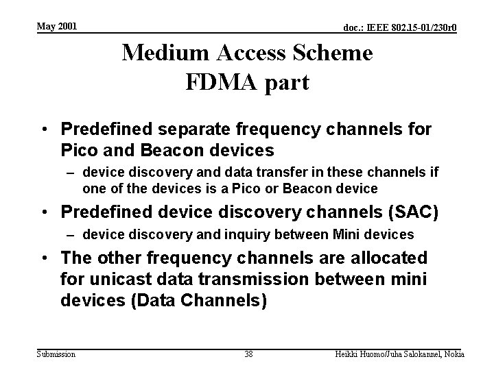May 2001 doc. : IEEE 802. 15 -01/230 r 0 Medium Access Scheme FDMA