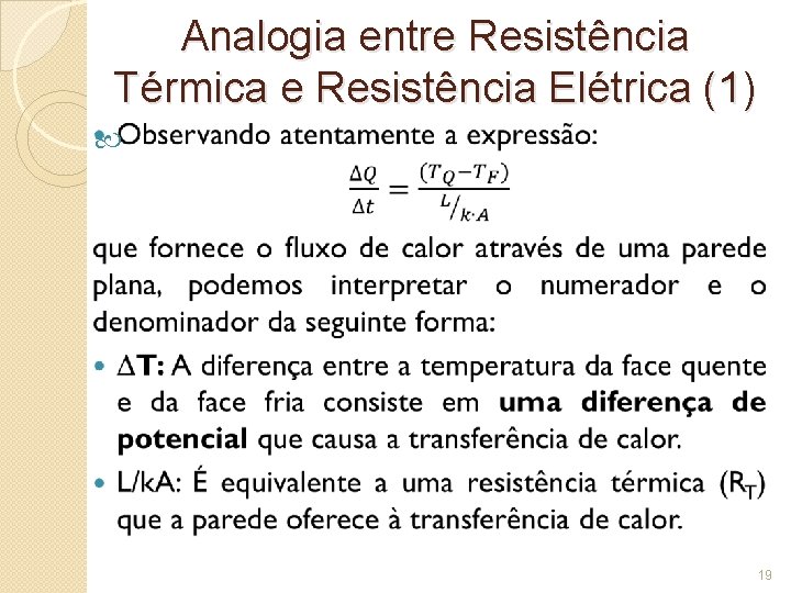 Analogia entre Resistência Térmica e Resistência Elétrica (1) 19 