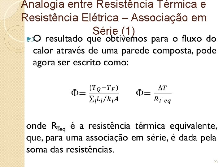 Analogia entre Resistência Térmica e Resistência Elétrica – Associação em Série (1) 23 