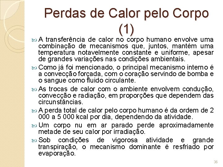  A Perdas de Calor pelo Corpo (1) transferência de calor no corpo humano