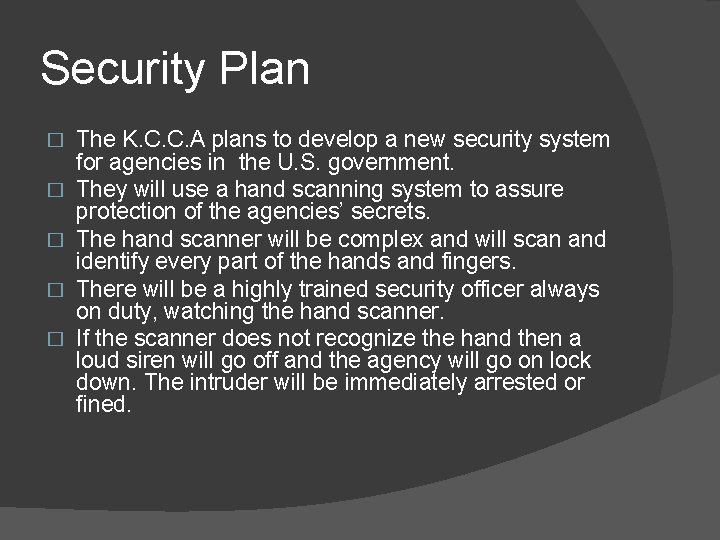 Security Plan � � � The K. C. C. A plans to develop a