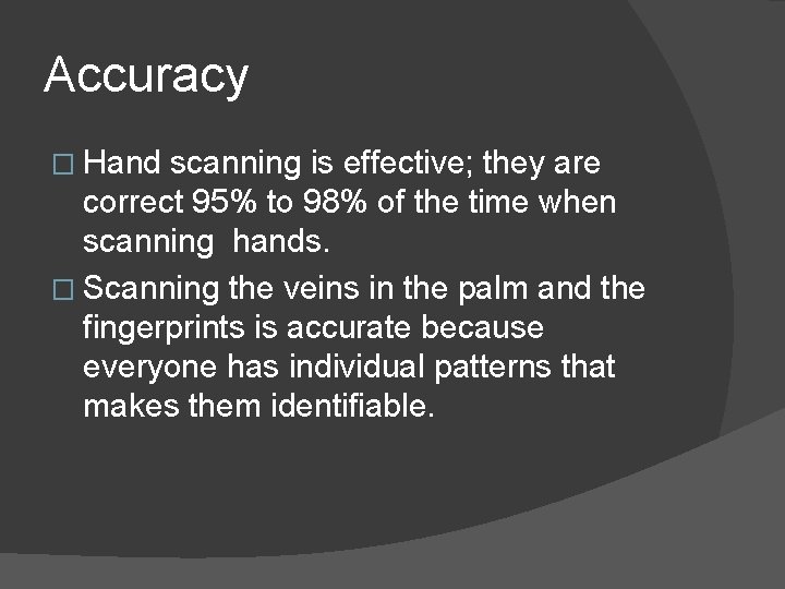 Accuracy � Hand scanning is effective; they are correct 95% to 98% of the