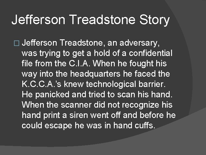 Jefferson Treadstone Story � Jefferson Treadstone, an adversary, was trying to get a hold