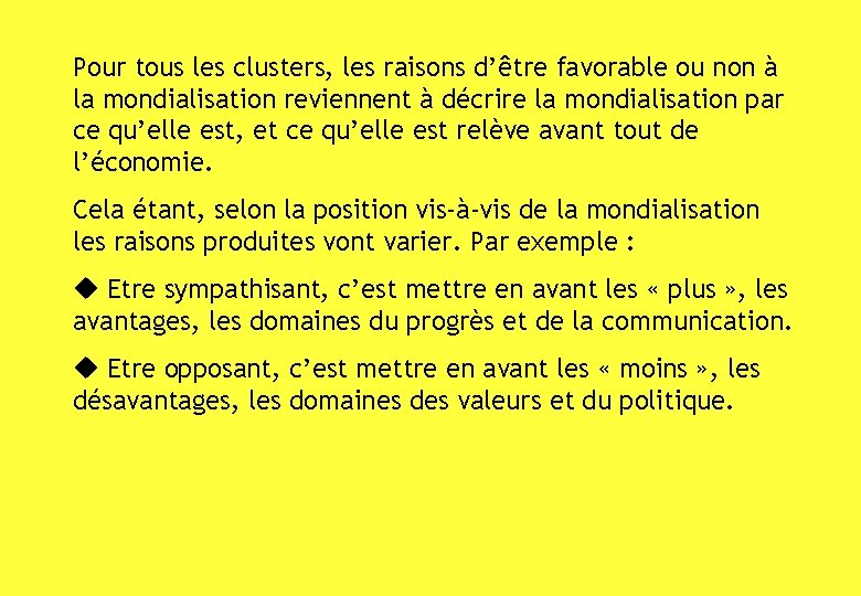 Pour tous les clusters, les raisons d’être favorable ou non à la mondialisation reviennent