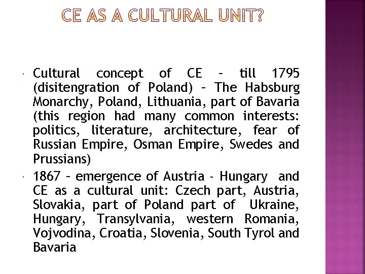  Cultural concept of CE – till 1795 (disitengration of Poland) – The Habsburg