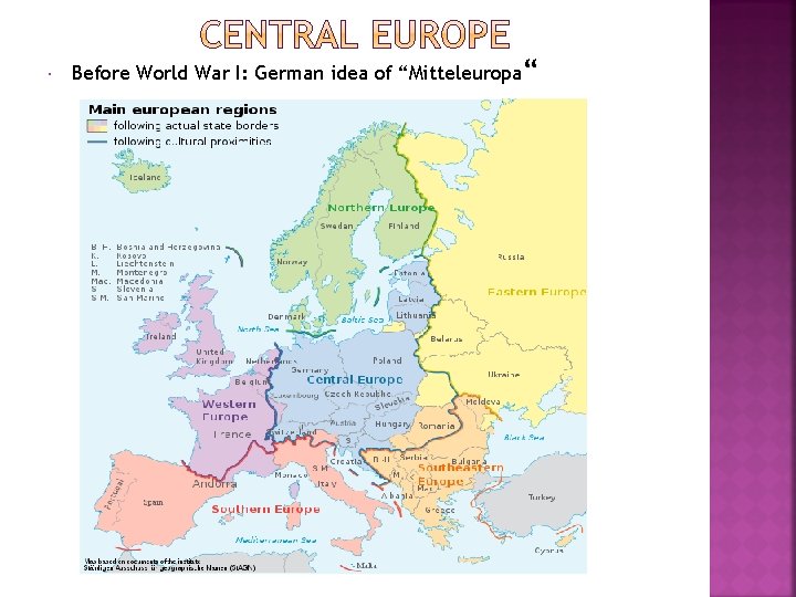  Before World War I: German idea of “Mitteleuropa“ 