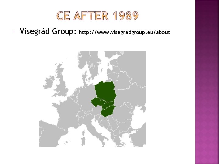  Visegrád Group: http: //www. visegradgroup. eu/about 