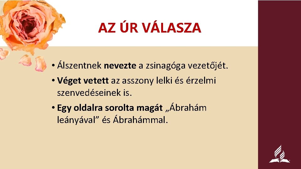 AZ ÚR VÁLASZA • Álszentnek nevezte a zsinagóga vezetőjét. • Véget vetett az asszony