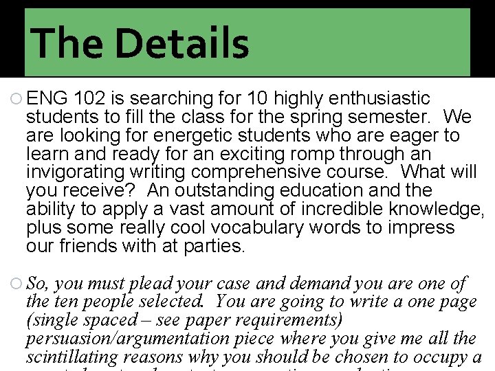 The Details ENG 102 is searching for 10 highly enthusiastic students to fill the The Details ENG 102 is searching for 10 highly enthusiastic students to fill the