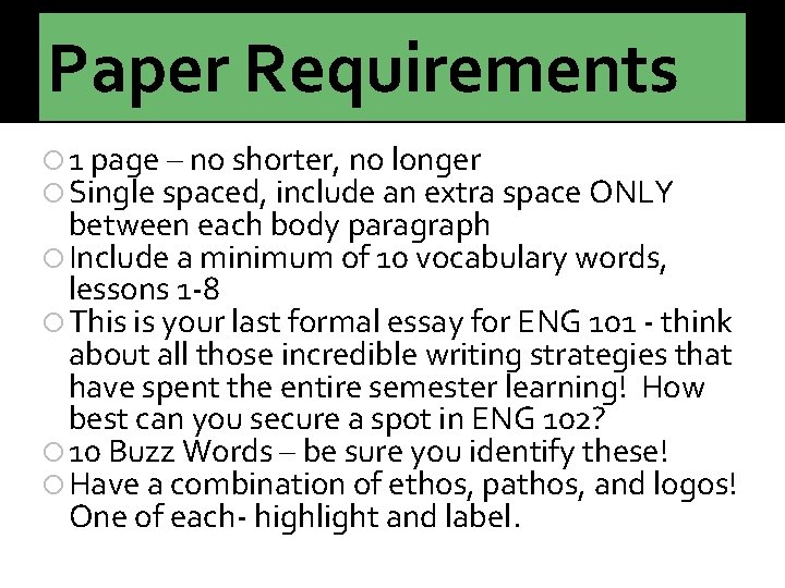 Paper Requirements 1 page – no shorter, no longer Single spaced, include an extra Paper Requirements 1 page – no shorter, no longer Single spaced, include an extra