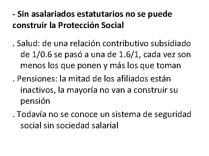 - Sin asalariados estatutarios no se puede construir la Protección Social. Salud: de una