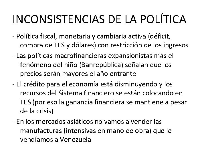 INCONSISTENCIAS DE LA POLÍTICA - Política fiscal, monetaria y cambiaria activa (déficit, compra de