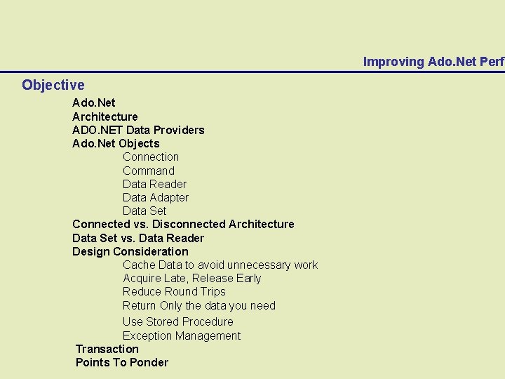 Improving Ado. Net Perfo Objective Ado. Net Architecture ADO. NET Data Providers Ado. Net