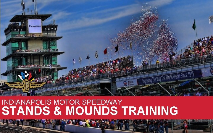 INDIANAPOLIS MOTOR SPEEDWAY STANDS & MOUNDS TRAINING 