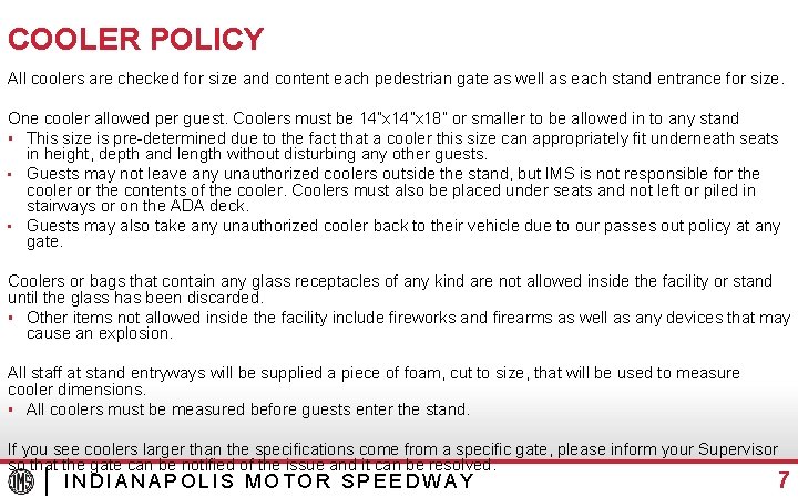 COOLER POLICY All coolers are checked for size and content each pedestrian gate as COOLER POLICY All coolers are checked for size and content each pedestrian gate as