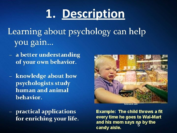 1. Description Learning about psychology can help you gain… – a better understanding of