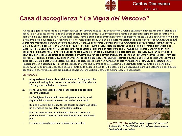 Caritas Diocesana Termoli - Larino Casa di accoglienza “ La Vigna del Vescovo” Come Caritas Diocesana Termoli - Larino Casa di accoglienza “ La Vigna del Vescovo” Come