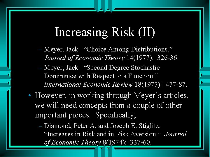 Increasing Risk (II) – Meyer, Jack. “Choice Among Distributions. ” Journal of Economic Theory