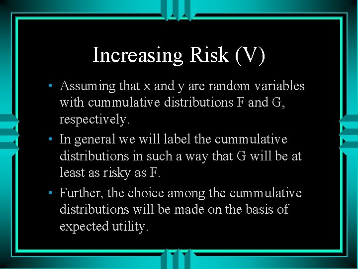 Increasing Risk (V) • Assuming that x and y are random variables with cummulative