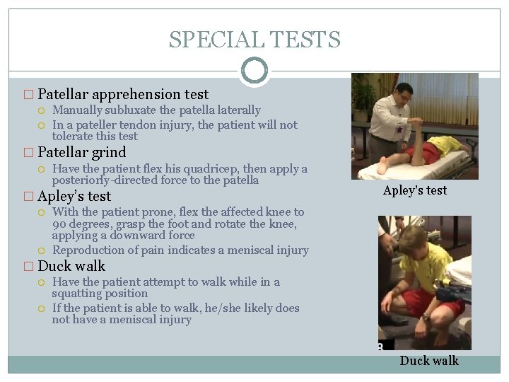 SPECIAL TESTS � Patellar apprehension test Manually subluxate the patella laterally In a pateller SPECIAL TESTS � Patellar apprehension test Manually subluxate the patella laterally In a pateller