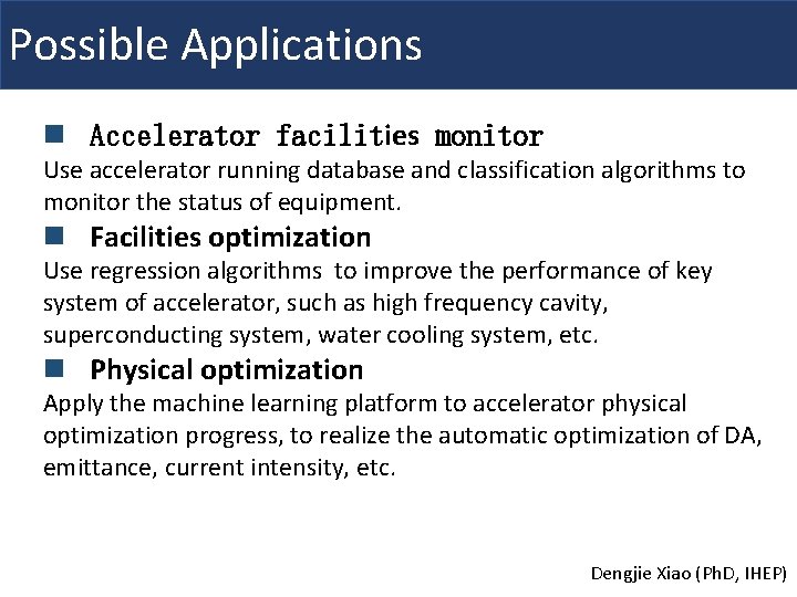 Possible Applications n Accelerator facilities monitor Use accelerator running database and classification algorithms to