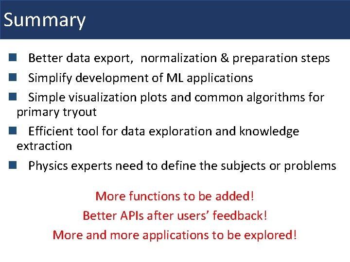 Summary n Better data export, normalization & preparation steps n Simplify development of ML