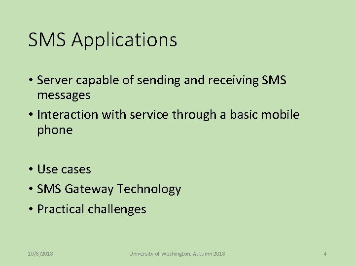 SMS Applications • Server capable of sending and receiving SMS messages • Interaction with