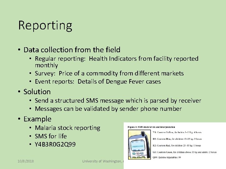 Reporting • Data collection from the field • Regular reporting: Health Indicators from facility