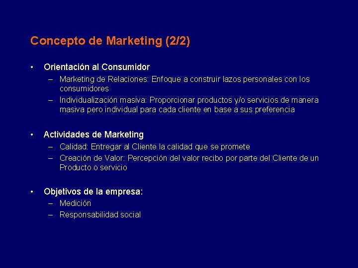 Concepto de Marketing (2/2) • Orientación al Consumidor – Marketing de Relaciones: Enfoque a