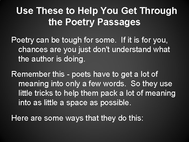 Use These to Help You Get Through the Poetry Passages Poetry can be tough