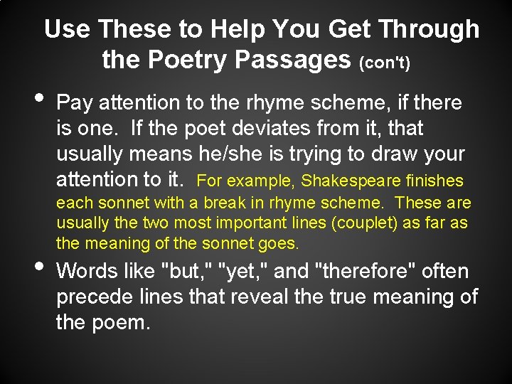 Use These to Help You Get Through the Poetry Passages (con't) • • Pay