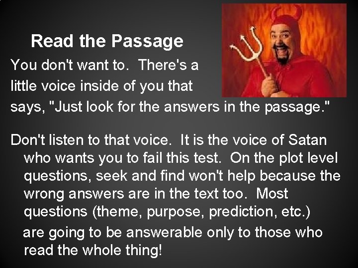 Read the Passage You don't want to. There's a little voice inside of you