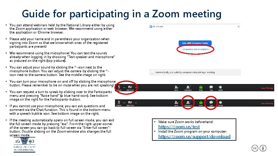 Guide for participating in a Zoom meeting • You can attend webinars held by