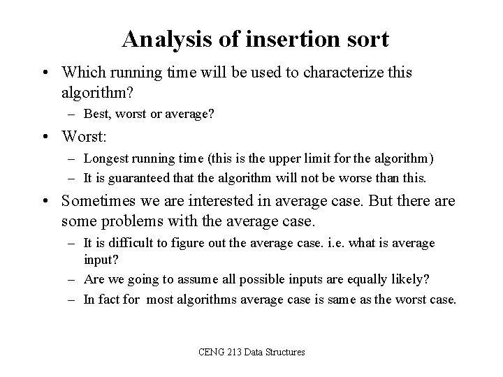 Analysis of insertion sort • Which running time will be used to characterize this