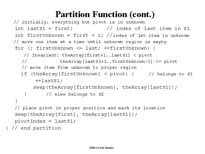 Partition Function (cont. ) // initially, everything but pivot is in unknown int last.