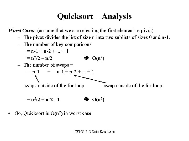 Quicksort – Analysis Worst Case: (assume that we are selecting the first element as