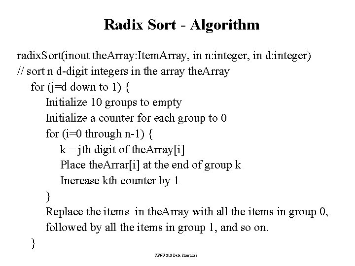 Radix Sort - Algorithm radix. Sort(inout the. Array: Item. Array, in n: integer, in