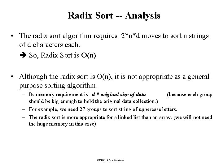 Radix Sort -- Analysis • The radix sort algorithm requires 2*n*d moves to sort