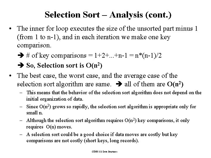 Selection Sort – Analysis (cont. ) • The inner for loop executes the size