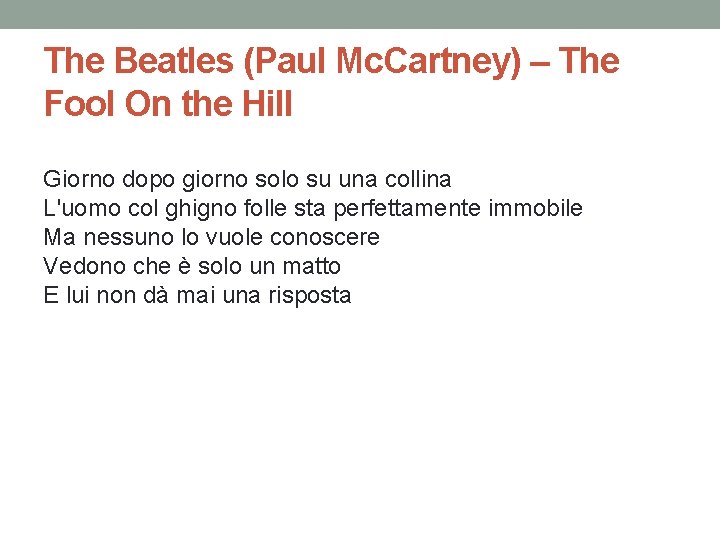 The Beatles (Paul Mc. Cartney) – The Fool On the Hill Giorno dopo giorno