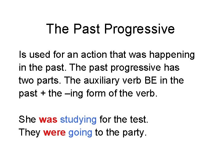 The Past Progressive Is used for an action that was happening in the past.