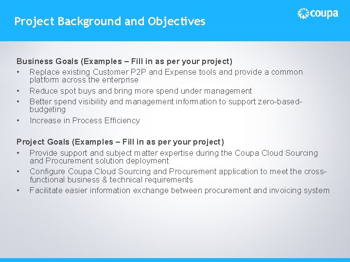 Project Background and Objectives Business Goals (Examples – Fill in as per your project)
