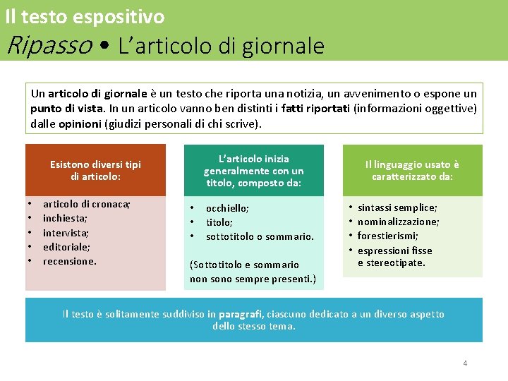 Il testo espositivo Ripasso • L’articolo di giornale Un articolo di giornale è un