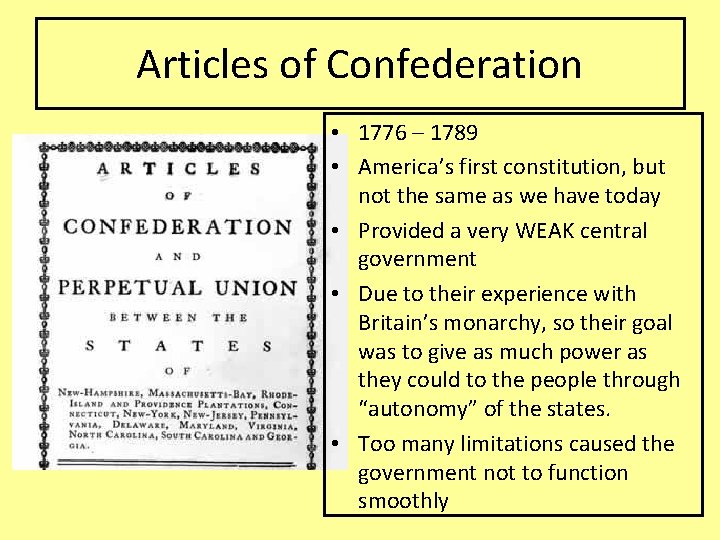 Articles of Confederation • 1776 – 1789 • America’s first constitution, but not the