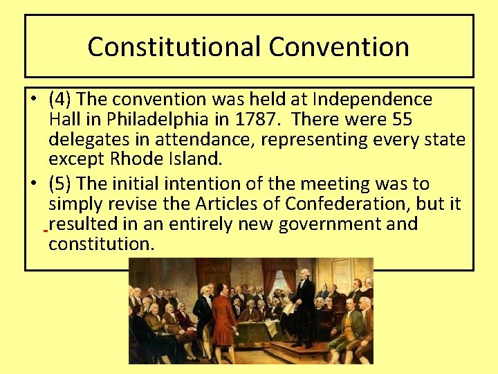 Constitutional Convention • (4) The convention was held at Independence Hall in Philadelphia in